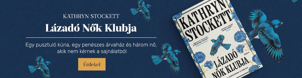 Kathryn Stockett: Lázadó Nők Klubja